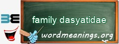 WordMeaning blackboard for family dasyatidae